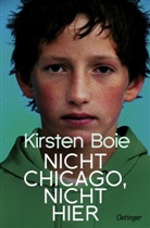 Kirsten Boie, Wolfgang Staisch - Nicht Chicago. Nicht hier.