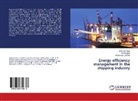 Sytse de Vries, Maximilian Lackner, Erich Markl - Energy efficiency management in the shipping industry