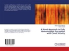 Debasis Gountia, Bhabendu Kumar Mohanta - A Novel Approach to Fully Homomorphic Encryption with Cloud Security