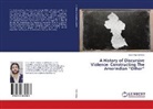 Delon Alain Omrow - A History of Discursive Violence: Constructing The Amerindian ¿Other¿