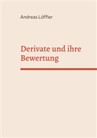 Andreas Löffler - Derivate und ihre Bewertung