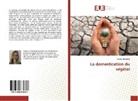 Sophie Hombert - La domestication du végétal