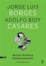 Adolfo Bioy Casares, Jorge Luis Borges - Bustos Domecq Vakayinameleri