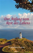 Dominique Haring - Der Anfang vom Rest des Lebens