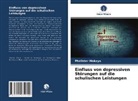 Phelister Mokaya - Einfluss von depressiven Störungen auf die schulischen Leistungen