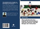 Abhay Krishna - Pharmakokinetischer Aspekt von Arzneimitteln und sein Einfluss auf das Design von Versuchen