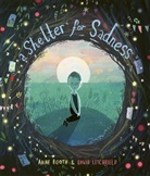 Anne Booth, David Litchfield, David Litchfield - Shelter for Sadness