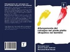 Ahmed Amine Mohseni, Mohamed Nabil Nessib, Mohamed Zairi - Allungamento del calcagno nel piede piatto idiopatico nei bambini