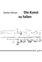 Stefan Wirner - Die Kunst zu fallen