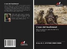 Grâce-G. -C. Ayetebe Ondo Ondo, Grâce-G.-C. AYETEBE ONDO ONDO - L'uso del bushmeat