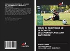 Oussama Abcha, Ameni Ammar, Mohamed Samir Daghfous - MODI DI PREVENIRE LE LESIONI DEL LEGAMENTO CROCIATO ANTERIORE