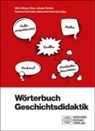 Ulrich Mayer, Hans-Jürge Pandel, Hans-Jürgen Pandel, Gerhard Schneider, Gerhard Schneider u a, Bernd Schönemann - Wörterbuch Geschichtsdidaktik