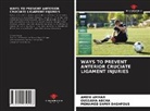Oussama Abcha, Ameni Ammar, Mohamed Samir Daghfous - WAYS TO PREVENT ANTERIOR CRUCIATE LIGAMENT INJURIES