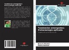 Madhu Rathore, Naveen Sharma - Tendencias emergentes: Biotecnología aplicada