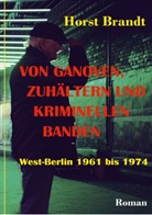 Horst Brandt - Von Ganoven, Zuhältern und kriminellen Banden