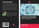 Madhu Rathore, Naveen Sharma - Tendências Emergentes: Biotecnologia Aplicada