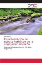 Valeria Santa - Caracterización del estrato herbáceo de la vegetación ribereña