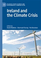 Pat Brereton, David Robbins, Diarmui Torney, Diarmuid Torney - Ireland and the Climate Crisis