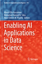 Nour Eldeen M Khalifa, Mohame Hamed N Taha, Mohamed Hamed N Taha, Aboul-Ella Hassanien, Nour Eldeen M. Khalifa, Mohamed Hamed N. Taha - Enabling AI Applications in Data Science