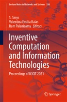 Valentina Emilia Balas, Valentin Emilia Balas, Valentina Emilia Balas, Ram Palanisamy, S. Smys - Inventive Computation and Information Technologies