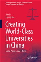 Jia Li, Jian Li, Eryong Xue - Creating World-Class Universities in China