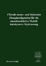 Dominik Frank - Chirale mono- und bedentate Phosphorliganden für die enantioselektive Metallkatalysierte Hydrierung