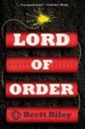 Brett Riley - Lord of Order