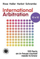 Heik Haller, Heiko Haller, Ragnar Harbst, Ragnar et al Harbst, Jör Risse, Jörg Risse... - International Arbitration 10x10