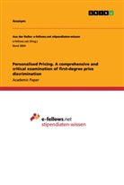anonym, Anonymous - Personalised Pricing. A comprehensive and critical examination of first-degree price discrimination