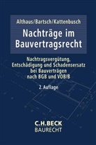Stefan Althaus, Ralph H Bartsch, Mark Kattenbusch, Stefan Althaus, Ralp H Bartsch, Ralph H Bartsch... - Nachträge im Bauvertragsrecht