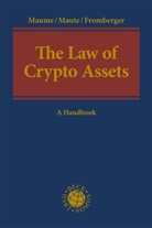 Mathias Ste Fromberger, Mathias Stefan Fromberger, Philip Maume, Philipp Maume, Len Maute, Lena Maute... - The Law of Crypto Assets
