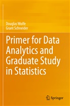 Grant Schneider, Dougla Wolfe, Douglas Wolfe - Primer for Data Analytics and Graduate Study in Statistics