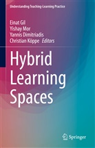 Yannis Dimitriadis, Yannis Dimitriadis et al, Einat Gil, Christian Köppe, Yisha Mor, Yishay Mor - Hybrid Learning Spaces