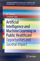 Loveleen Gaur, K Santosh, KC Santosh - Artificial Intelligence and Machine Learning in Public Healthcare