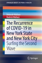 Debora Wallace, Deborah Wallace, Rodrick Wallace - The Recurrence of COVID-19 in New York State and New York City