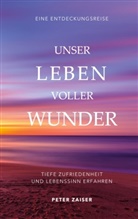 Peter Zaiser - Unser Leben voller Wunder