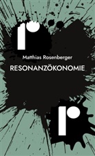 Matthias Rosenberger - Resonanzökonomie