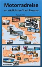 Wolfgang Pade - Motorradreise zur südlichsten Stadt Europas