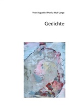 Yve Augustin, Yven Augustin, Moritz Wulf Lange - Gedichte