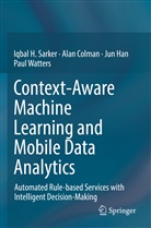 Ala Colman, Alan Colman, Jun Han, Jun et al Han, Iqba Sarker, Iqbal Sarker... - Context-Aware Machine Learning and Mobile Data Analytics