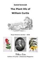 Detlef Schmidt - The Plant life of William Curtis