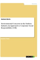Nathalie Martin - Environmental Concerns in the Fashion Industry. An Approach to Corporate Social Responsibility (CSR)