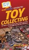 Charlotte Hopkins, Howexpert - HowExpert Guide to Toy Collecting