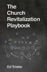 Ed Trinkle - The Church Revitalization Playbook