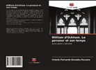 Antonio Fernando González Recuero - William d'Ockham. Le penseur et son temps