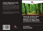 Manoj Bhusal, Hari Prasad Pandey, Krishna Raj Tiwari - Stock de carbone dans une forêt de Shorea Robusta de deux zones écologiques différentes