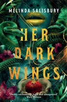 Melinda Salisbury, Salisbury Melinda - Her Dark Wings