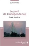 Junior Loko - Le pont de l'indépendance. Recueil de poèmes