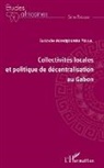 Eustache MANDJOUHOU YOLLA - Collectivités locales et politique de décentralisation au Gabon