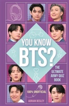 Adrian Besley, Adrian Besley, Besley Adrian, Becca Wright - You Know BTS?